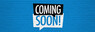 Coming Soon2
