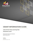 Judy Center Early Learning Hub Expansion Grant Information Guide.