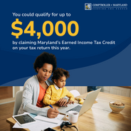 You could qualify for up to $4,000 by claiming Maryland's Earned Income Tax Credit on your tax return this year.