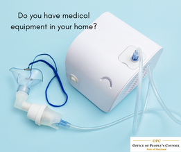 Do you have medical equipment in your home?