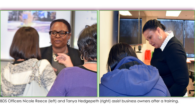BDS Officers Nicole Reece (left) and Tanya Hedgepeth (right) assist Business Owners after a training