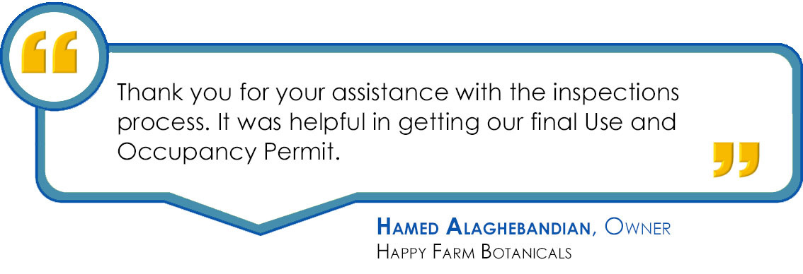 Hamed Alaghebandian, Owner - Happy Farm Botanicals, thanks BDS for assistance with Inspections.