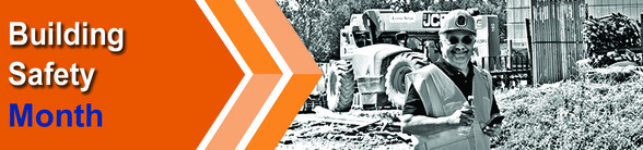 Building Safety Month banner with Head Code Enforcement Officer Behdad Kashanian at a construction site