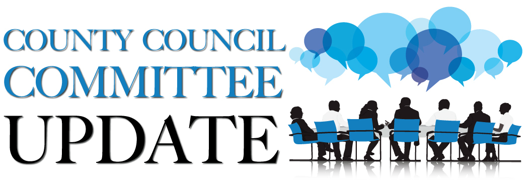 County Council Committee Updates