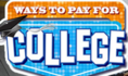 Ways to Pay for College