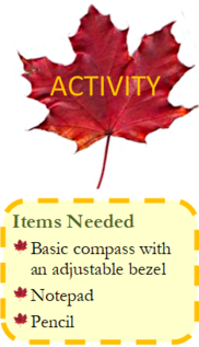Items needed for compass activity: basic compass with adjustable bezel, notepad, pencil