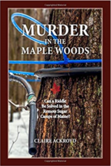 Book cover of Murder in the Maple Woods by Claire Ackroyd showing maple tree with sap tubing.