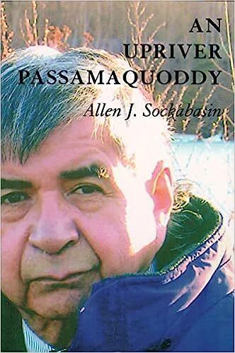 Book cover of An Upriver Passamaquoddy by Allen Sockabasin