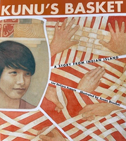 Book cover of Kunu's Basket: A Story From Indian Island by Lee DeCora Francis