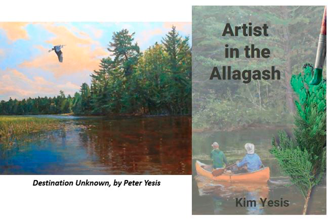 Painting of Destination Unknown by Peter Yesis and cover shot of book, Artist in the Allagash by Kim Yesis.