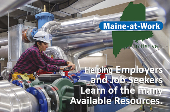 Maine at Work - Helping employers and job seekers learn of the many available resources.