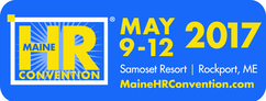2017 Maine HR Convention. May 9 through 12 at the Samoset Resort in Rockport, Maine