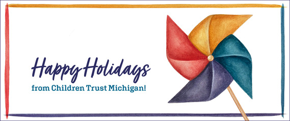 Happy Holidays From Children Trust Michigan 