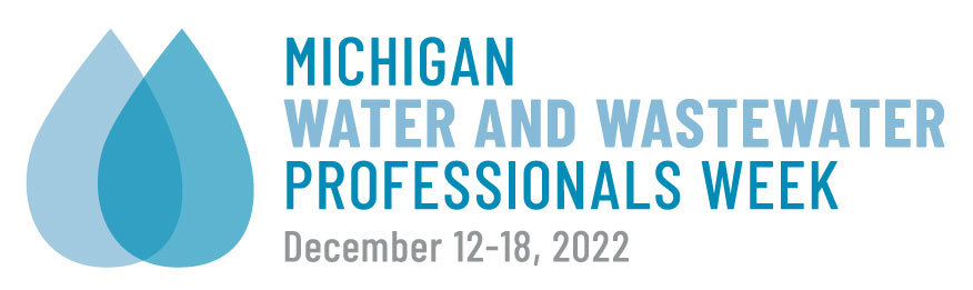 Michigan Water and Wastewater Professionals Week - Dec 12-18, 2022