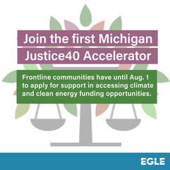 Join the first Michigan Justice40 Accelerator. Apply by Aug. 1 for support in accessing climate and energy funding opportunities.