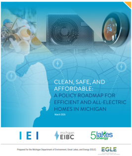 Cover of Clean, Safe, and Affordable: A Policy Roadmap for Efficient and All-Electric Homes in Michigan