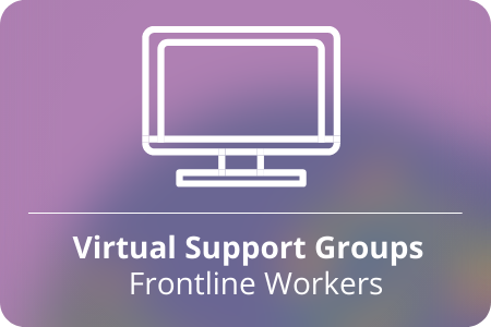 Virtual Support Groups - Frontline Workers Button