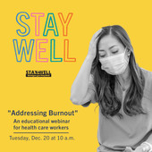 Addressing Burnout an educational webinar for health care providers