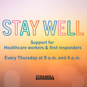 Stay Well: Support for Health Care Workers and First Responders