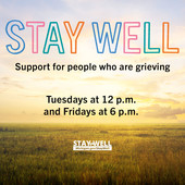 Stay Well Support Group for People Who Are Grieving