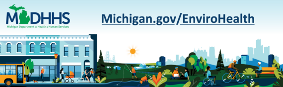 Visit Michigan.gov/EnviroHealth