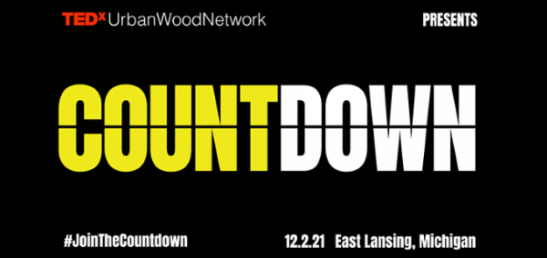 Banner image: TEDx Urban Wood Network presents COUNTDOWN, 12-2-21, East Lansing Michigan