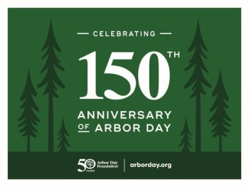 A green web graphic with dark pine trees and white text reading "celebrating 150th anniversary of arbor day"