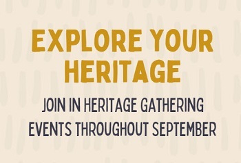 "Explore your heritage" in large yellow letters above "Join in heritage gathering events throughout September" in thin, black letters.