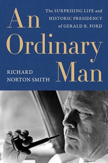 book cover with the title An Ordinary Man on dark blue background, by Richard Norton Smith, and a black-and-white photo of Gerald Ford