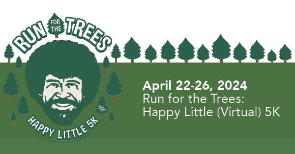 Happy Little Trees 5K, April 22-26, 2024