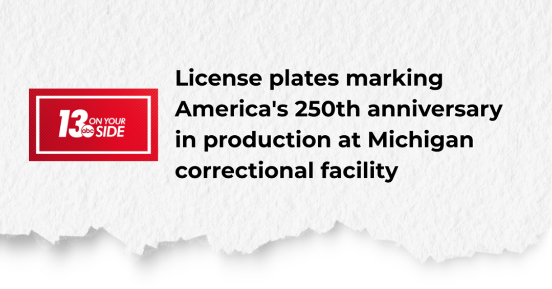License plates marking America's 250th anniversary in production at Michigan correctional facility.