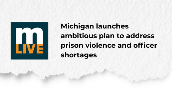 MLive: Michigan launches ambitious plan to address prison violence and officer shortages