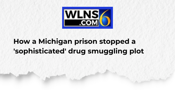 https://www.wlns.com/news/michigan/how-a-michigan-prison-stopped-a-sophisticated-drug-smuggling-plot/