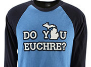 10% Off  Do You Euchre? 3/4 Sleeve Raglan 100% Cotton Tee from the Pure Michigan Store