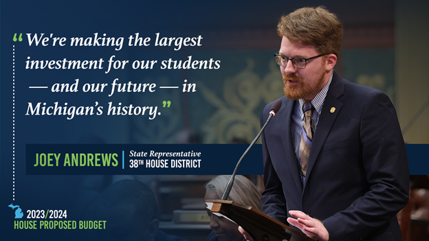 Representative Joey Andrews statement graphic. "We're making the largest investment in our students - and our future - in Michigan's history."