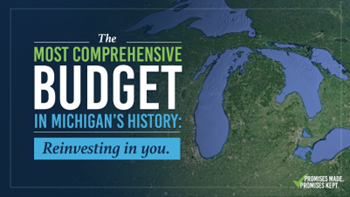 Graphic showing the state of Michigan with the text "The Most Comprehensive Budget in Michigan's History"