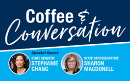 Join Rep. MacDonell and special guest Sen. Chang for a Coffee & Conversation
