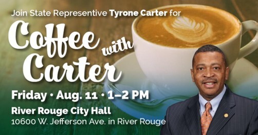 Join Rep. T. Carter for Coffee with Carter at River Rouge City Hall on Friday, August 11 at 1 p.m.