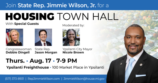 Join Rep Wilson for a Housing Town Hall on Thursday, August 17 at the Ypsilanti Freighthouse