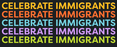 Celebrate Immigrants