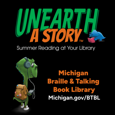 Unearth a story Braille & Talking Book Library summer reading graphic