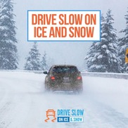 Drive Slow on Ice and Snow