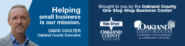 Helping small business is our mission. – David Coulter | Brought to you by Oakland County One Stop Shop Business Center | Main Street Oakland County