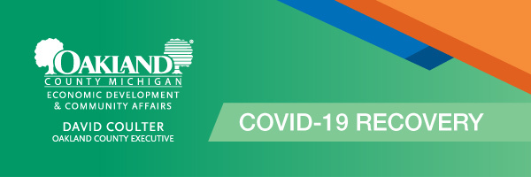 Oakland County Economic Development & Community Affairs | David Coulter, Oakland County Executive | COVID-19 Recovery