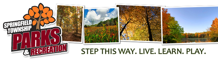 Springfield Township Parks and Recreation - Step this way - live - learn - play