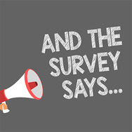 And the survey says...