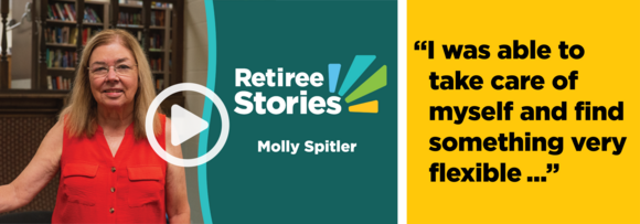 Person in a library next to a Retiree Stories Molly Spitler graphic, quote on flexibility, with a large play button overlay