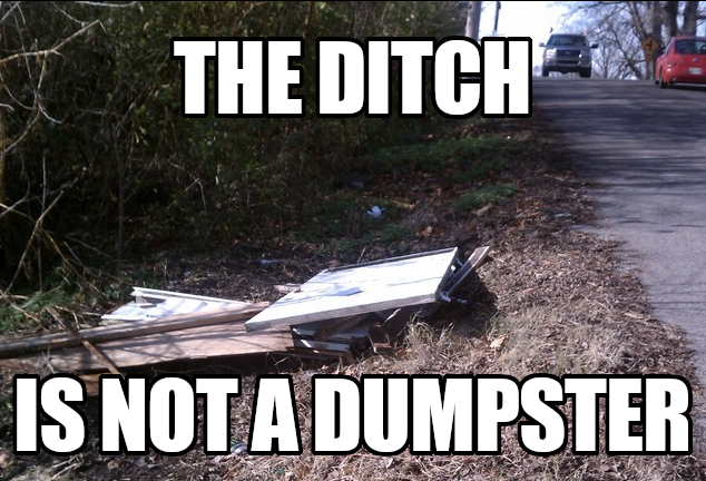 The Ditch is Not a Dumpster