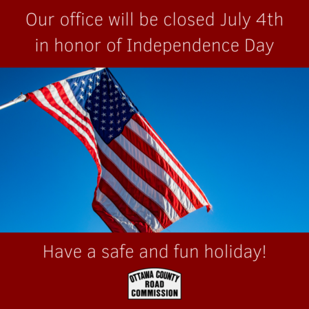 Ottawa County Road Commission closed for July 4th Holiday
