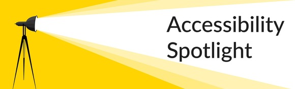 Accessibility Spotlight  